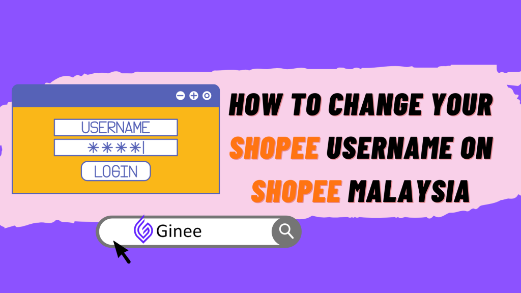 How To Change Your Shopee Username On Shopee Malaysia Ginee Insight