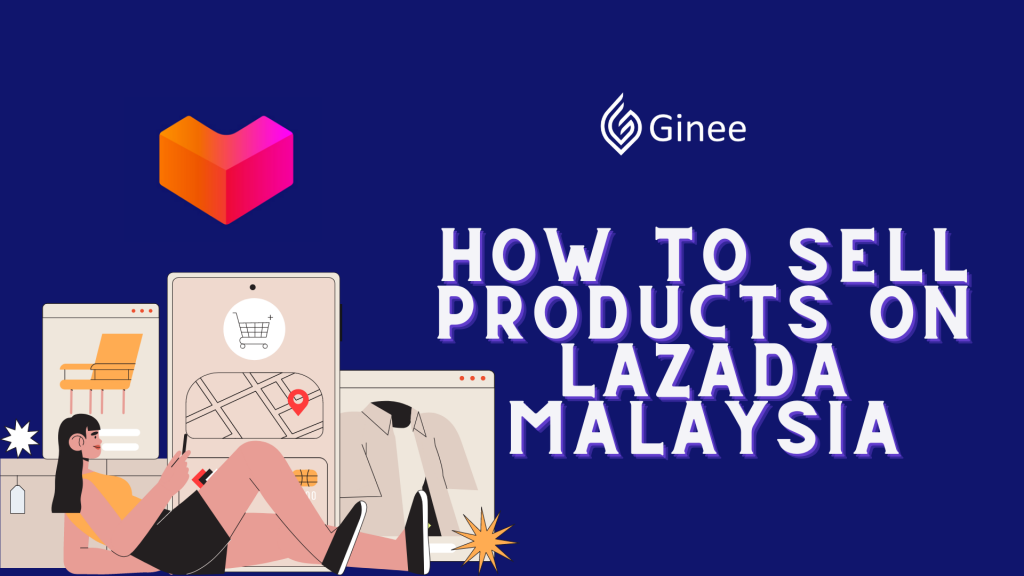 How To Sell Your Products On Lazada Malaysia Ginee Insight
