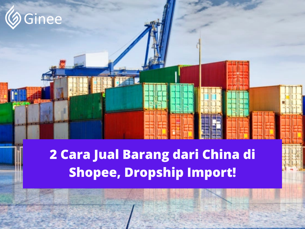 2 Cara Jual Barang dari China di Shopee, Dropship Import!