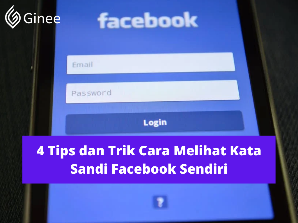 4 Tips Dan Trik Cara Melihat Kata Sandi Facebook Sendiri Ginee Insight