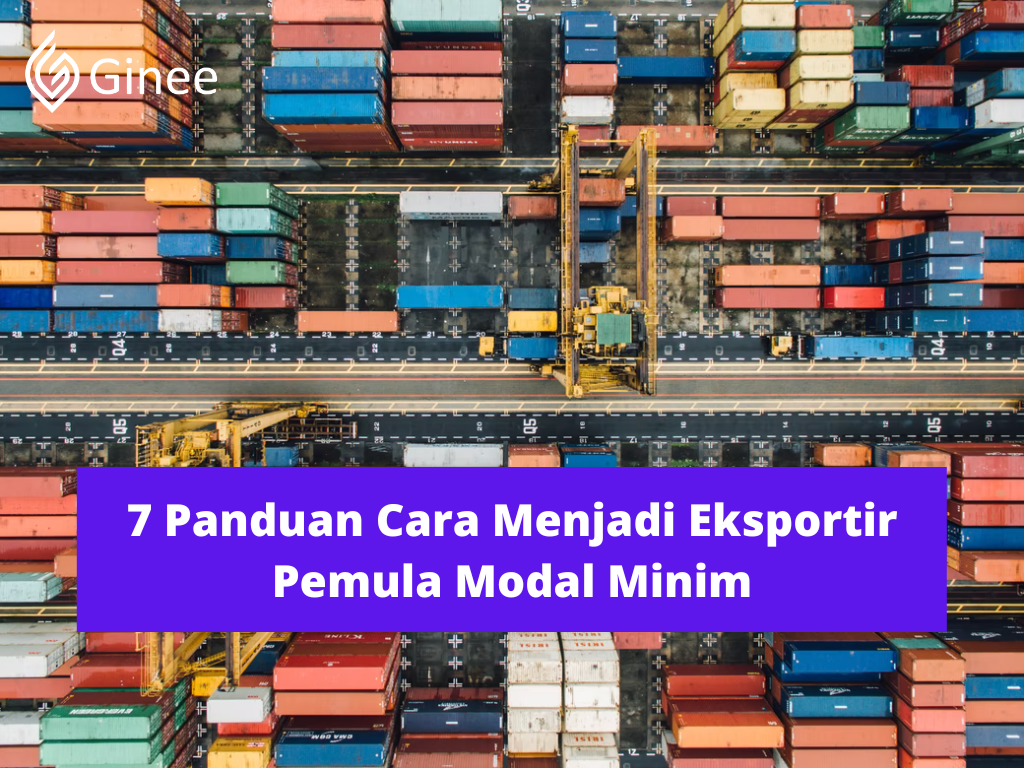 7 Panduan Cara Menjadi Eksportir Pemula Modal Minim