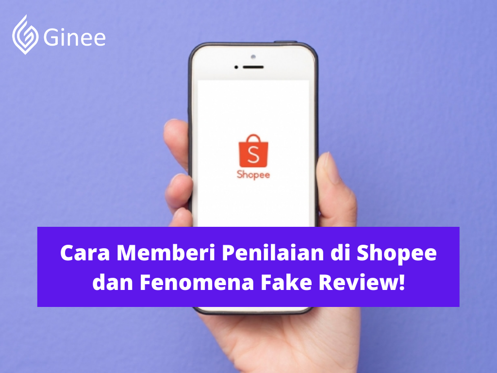 Cara Memberi Penilaian di Shopee dan Fenomena Fake Review!