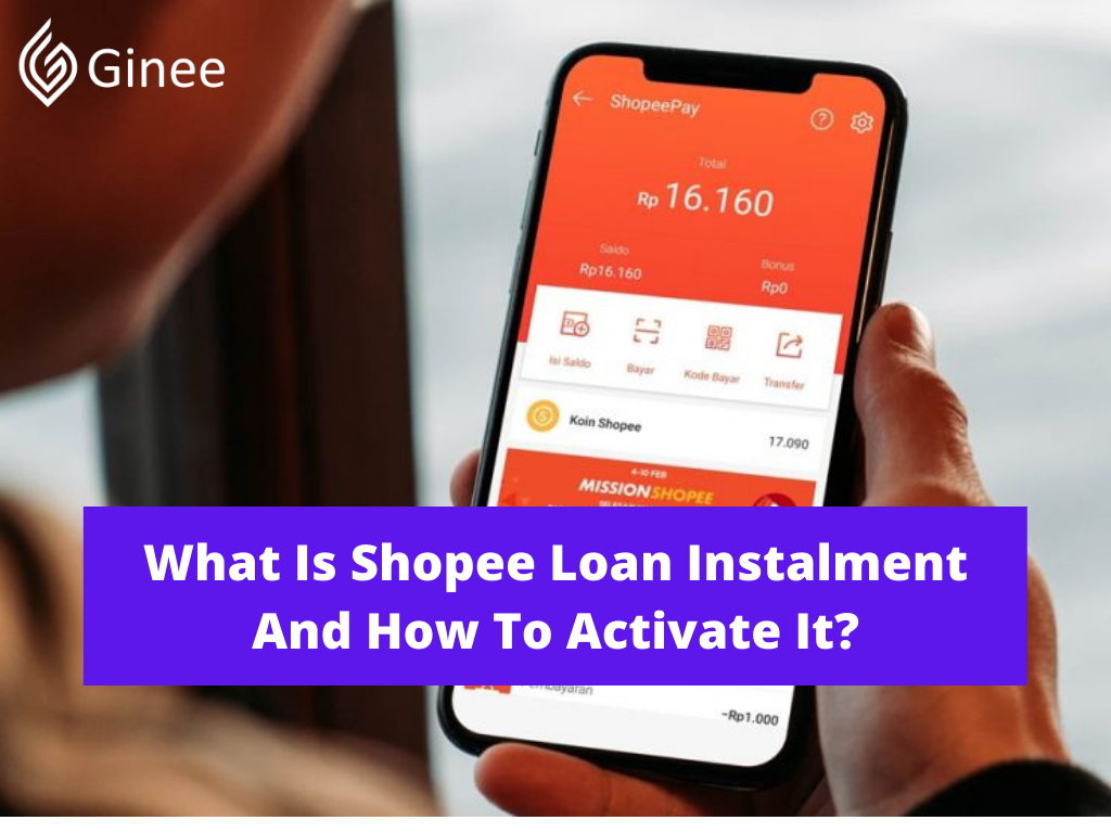 What Is Shopee Loan Instalment And How To Activate It? - Ginee