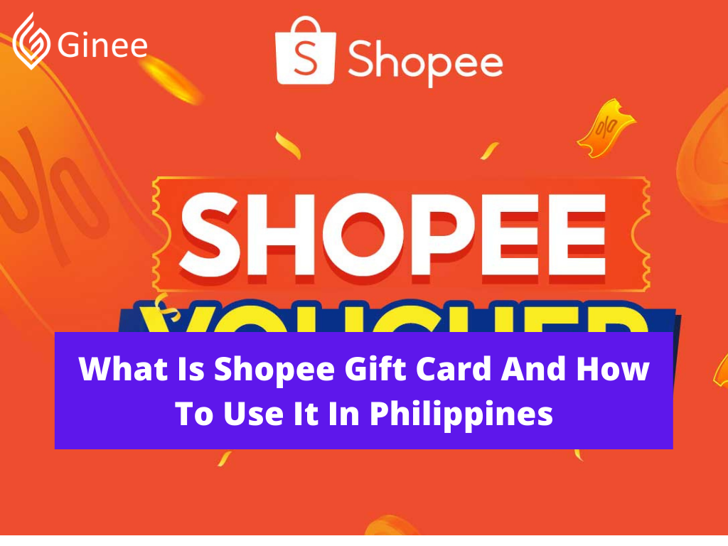 What Is Shopee Gift Card And How To Use It In Philippines Ginee