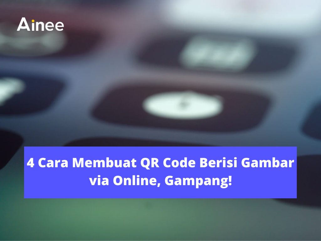 cara-membuat-qr-code-berisi-gambar-ainee cara membuat qr code berisi gambar ainee