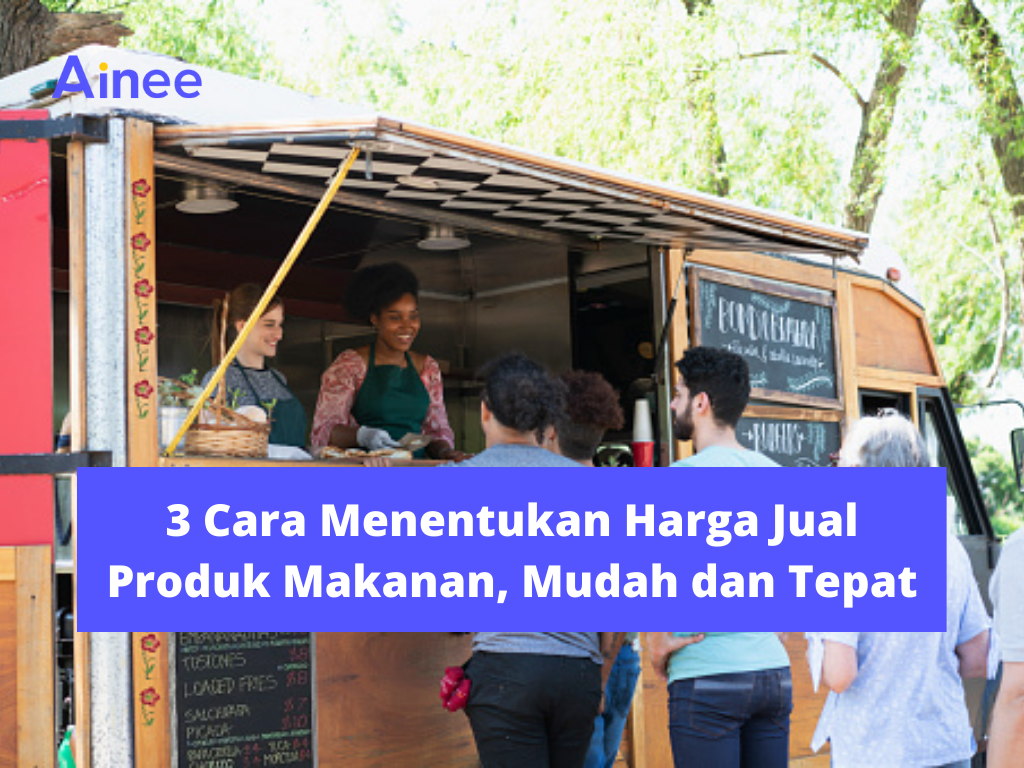 cara-menentukan-harga-jual-produk-makanan-ainee cara menentukan harga jual produk makanan ainee